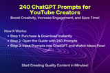 240 ChatGPT Prompts for YouTube Creators | Video Ideas, SEO Content Strategies, Channel Growth Tips | Vlogger, Influencer, Educator-Friendly