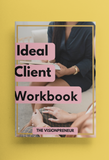 The Ideal Client Workbook - Your Guide to Mastering Target Marketing!