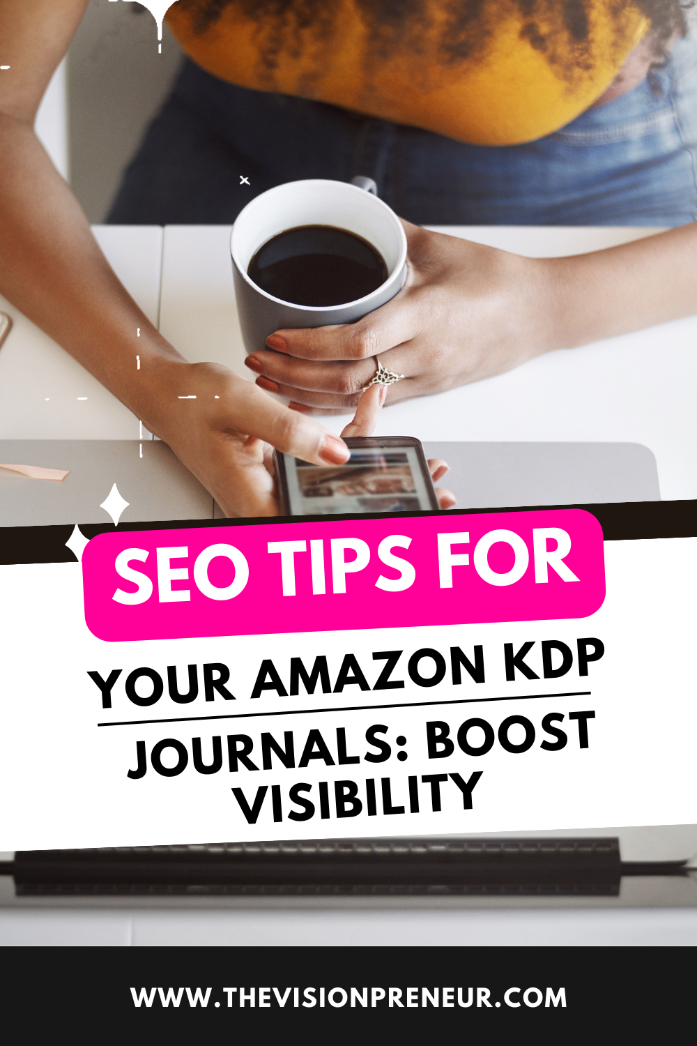 Boost Your Journals’ Visibility: Amazon KDP SEO Tips You Shouldn’t Skip Over