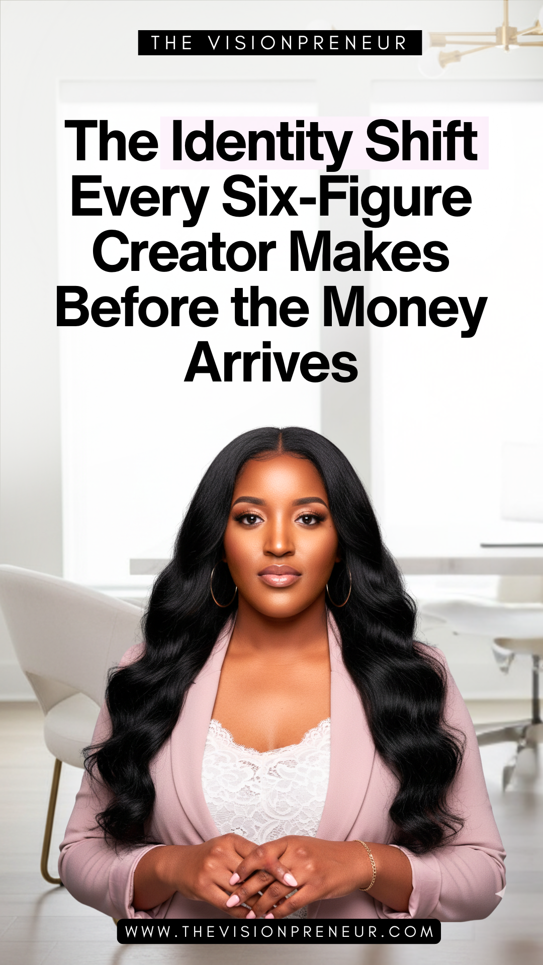 The Identity Shift Every Six-Figure Creator Makes Before the Money Arrives