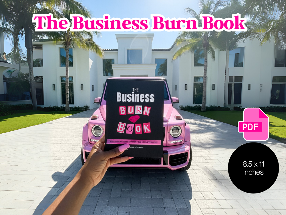 The Business Burn Book: Flipping the Script: From Fetch Wannabe to Entrepreneurial Queen Bee